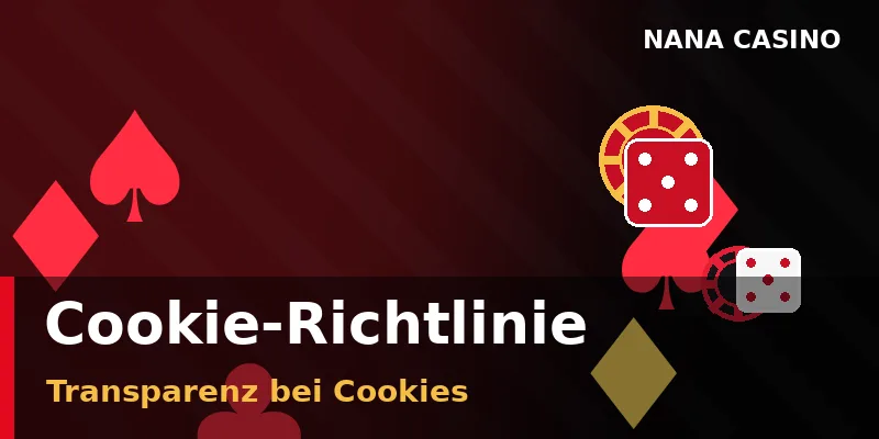 Cookie-Richtlinie und transparente Cookie-Nutzung bei Nana Casino