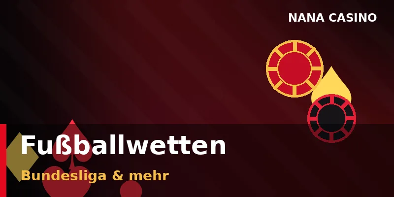 Fußballwetten auf Bundesliga und Champions League bei Nana Casino
